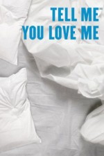Watch Tell Me You Love Me Primewire